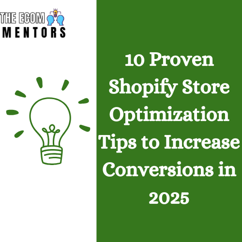 10 Proven Shopify Store Optimization Tips to Increase Conversions in 2025